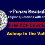 Asleep In the Valley Questions with answer free pdf download | WB Class 12 Asleep In the Valley Suggestions